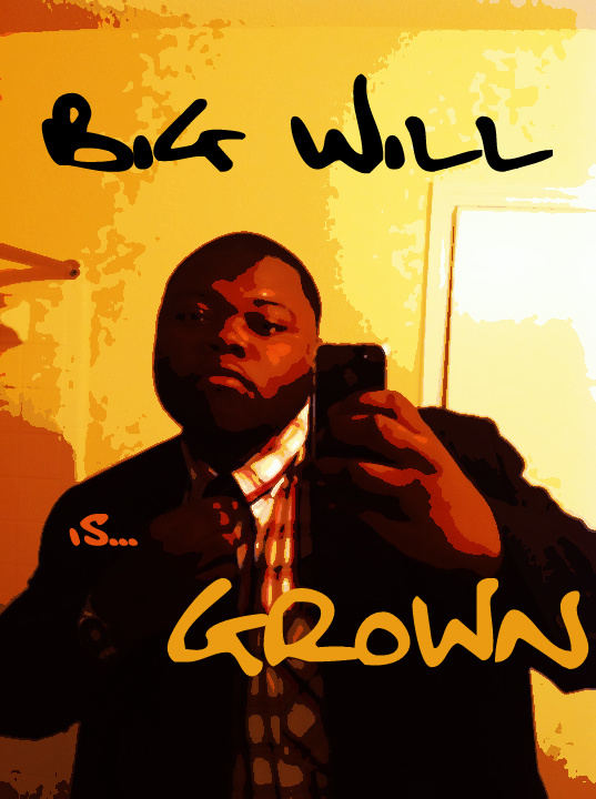 Big Will is… Grown