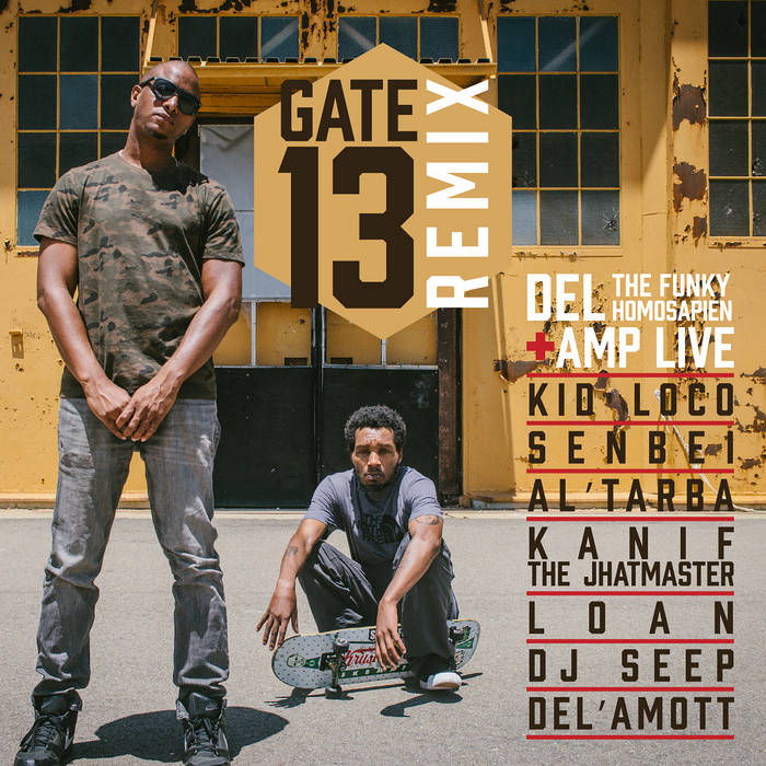 Gate 13 Remix by Del the Funky Homosapien x Amp Live