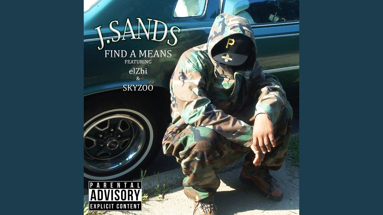 Find A Means by J. Sands ft Zhi & Skyzoo